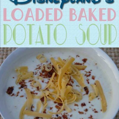 Disneyland’s Loaded Baked Potato Soup