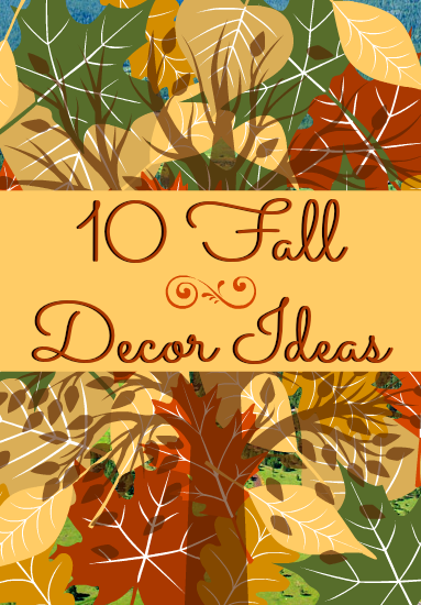 10 Fall Decor Ideas
