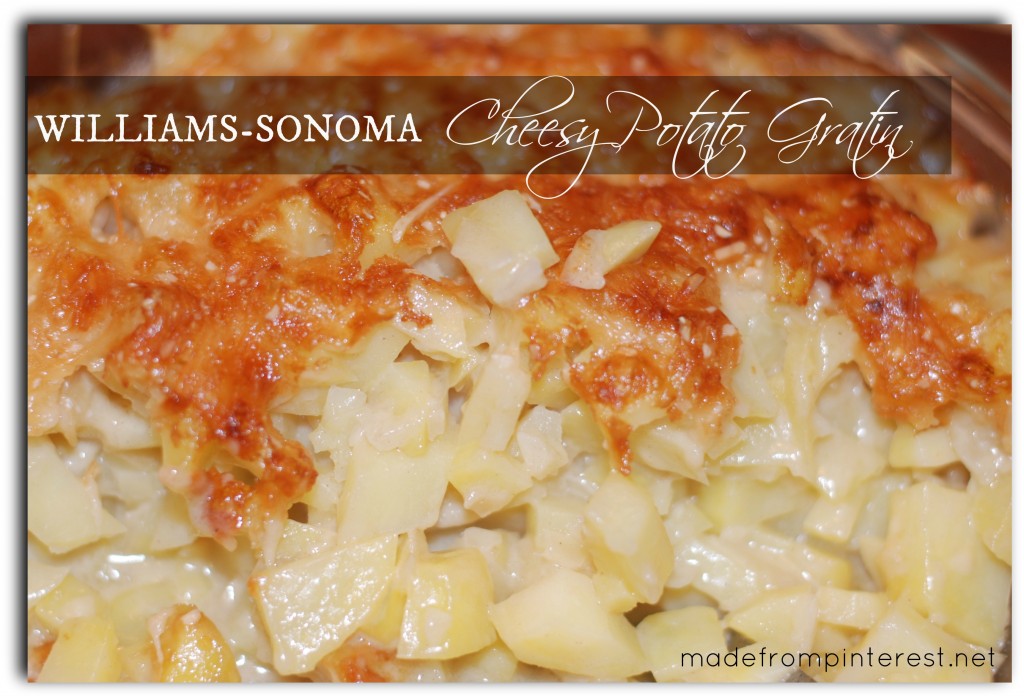 Williams-Sonoma Cheesy Potato Gratin MadeFromPinterest