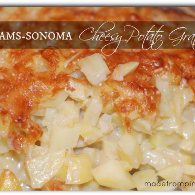 Williams-Sonoma Cheesy Potato Gratin Recipe