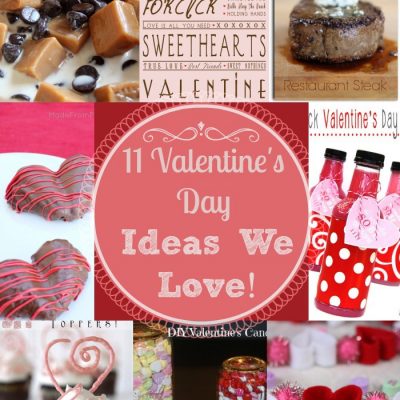 11 Valentine’s Day Ideas We Love!