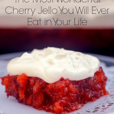 The Most Wonderful Cherry Jello You Will Ever Eat in Your Life