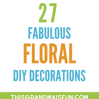 27 Fabulous Floral DIY Decorations