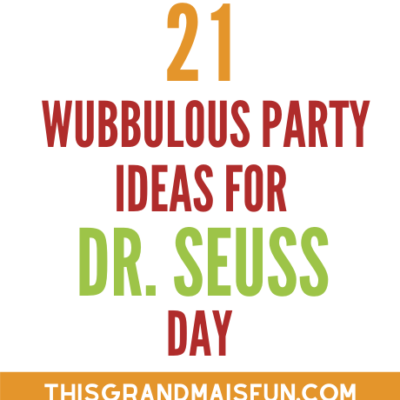 21 Wubbulous Party Ideas for Dr. Seuss Day