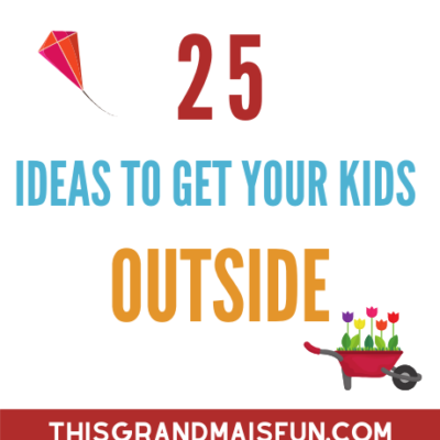 25 Ideas to Get Your Kids Outside