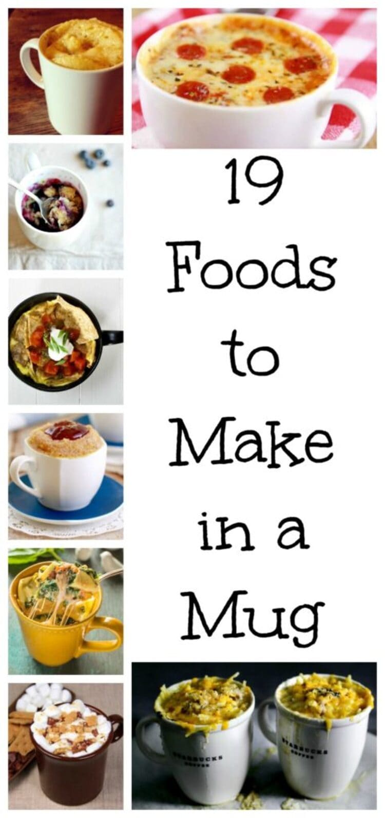 19 foods to make in a mug collage of different microwave mug snacks like pizza, lasagna, donuts, pancakes