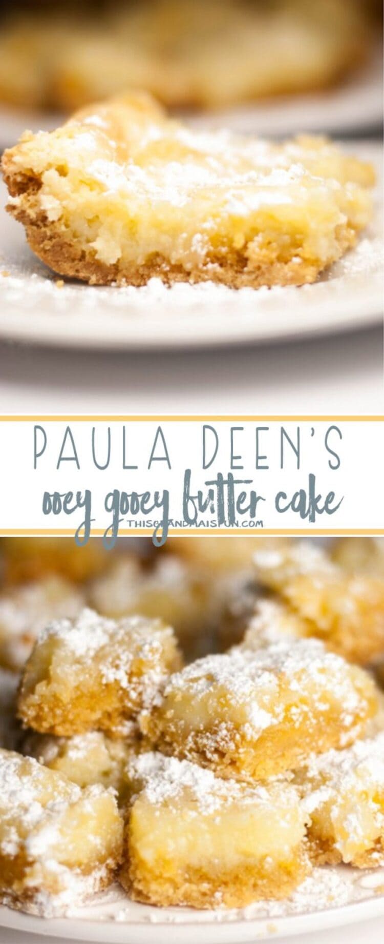 Paula Deen's official recipe for her Ooey Gooey Butter Cake - a pinterest collage with a close up photo of one and multiple pieces of the cake